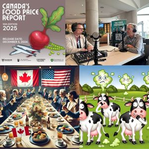 Canada's Food Price Report 2025, Farting Cows & guest Gordon Neal of RFINE Biomass Solutions